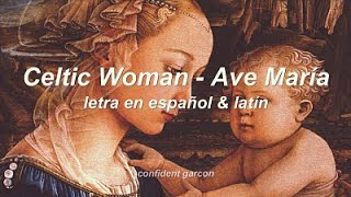 Celtic Woman - Ave Maria (letra en español & latin)
