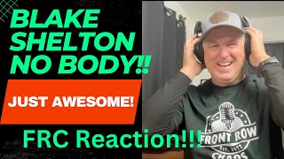 Blake Shelton - No Body- COUNTRY GUY REACTS!!!