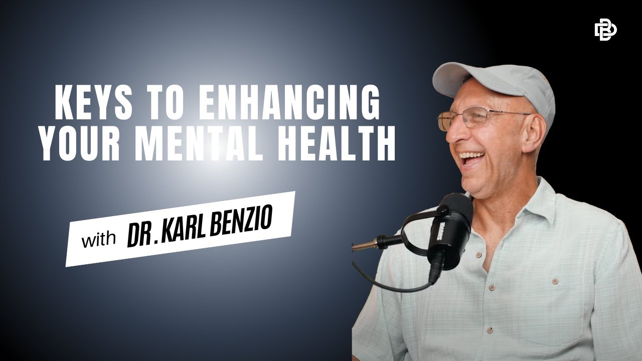 Keys to Enhancing your Mental Health | Dr. Karl Benzio - YouTube