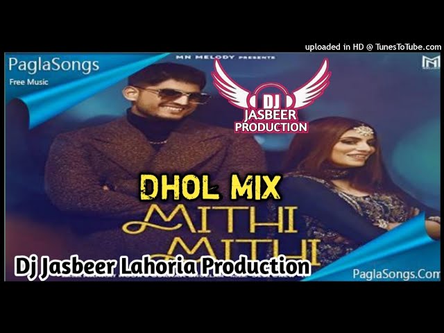 Mithi_Mithi_Dhol_Mix_Gurnam_Bhullar_ft_Dj_Jasbeer_Production class=