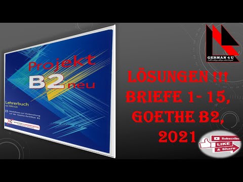 Projekt B2 neu | Briefe Lösungen 1- 15 | Goethe -Zertifikat B2 Briefe 2021 | German 4 U