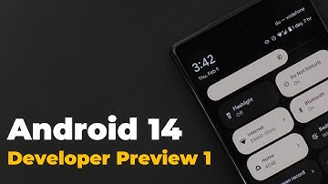 Android 14 Developer Preview 1 - All New Features (vs. Android 13)
