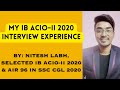 IB ACIO-II /Exe Interview Experience | by Nitesh Labh, selected IB ACIO-II 2020 | CGL Mentor|AIR 96