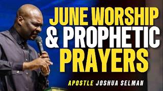ENTER JUNE 2026 WITH 60 MINUTES WORSHIP AND PRAYER CHARGE BY APOSTLE JOSHUA SELMAN screenshot 5