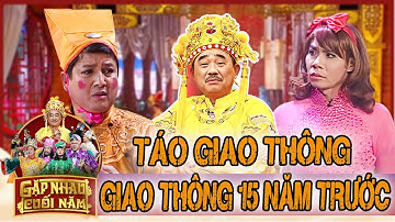 TÁO QUÂN 2010 -  GIAO THÔNG 15 NĂM TRƯỚC RA SAO? | Hài Táo Quân 2010 | Gặp nhau cuối năm