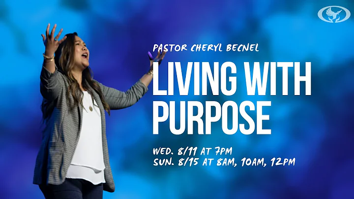 Living with Purpose Pastor Cheryl Becnel 8-15-21