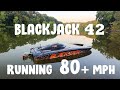 Blackjack 42 running 80 and 81mph all stock with a dasboata prop 