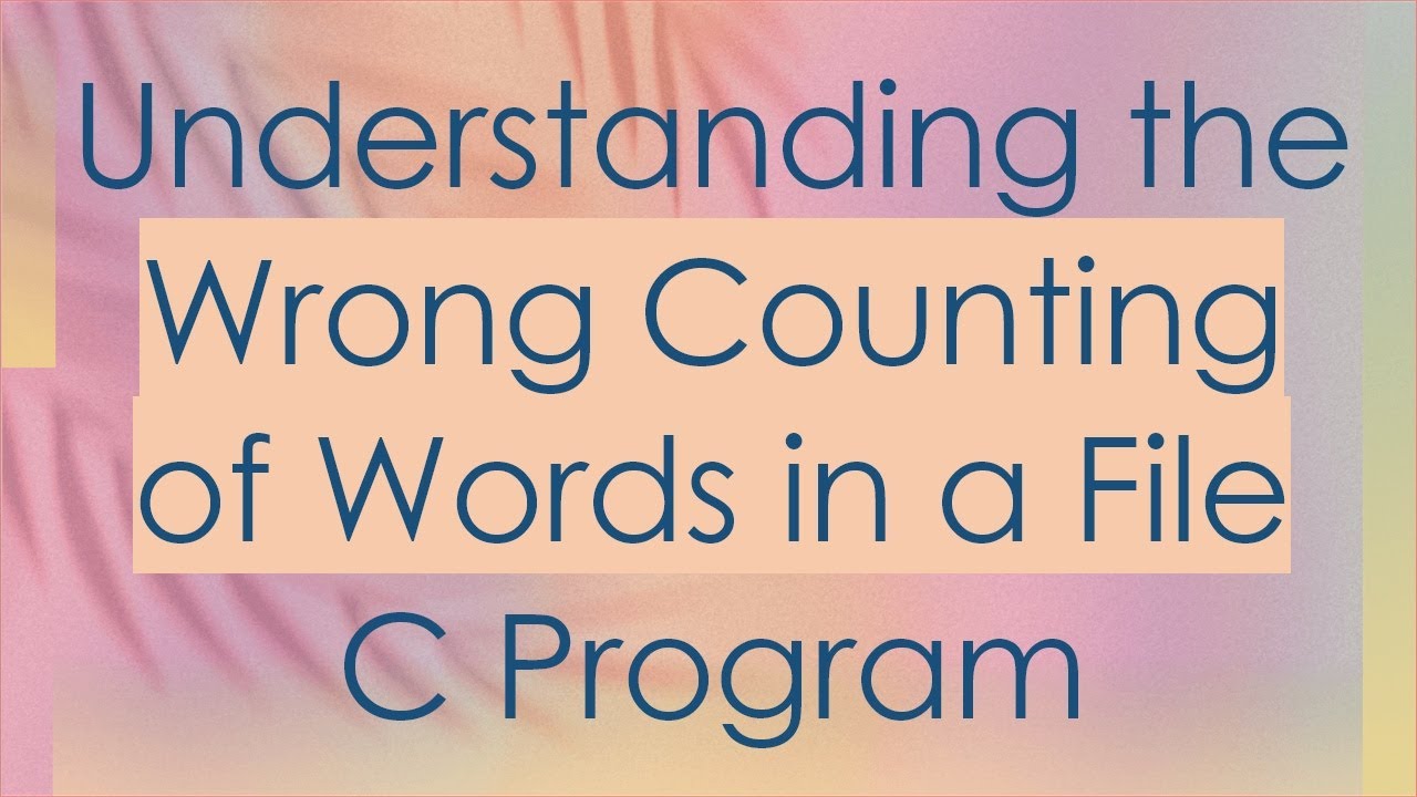 Understanding the Wrong Counting of Words in a File C Program - YouTube