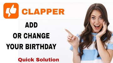 How To Add Or Change Your Birthday On Clapper App | Step By Step