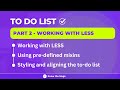 To-do list | Part 02 - Styling to-do list and working with LESS | Projects in Magento 2