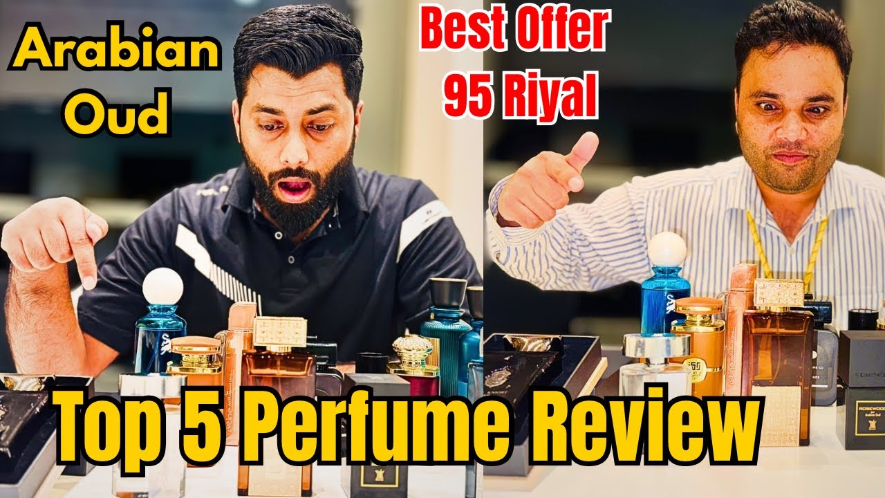 Top 5 Perfumes Review of Arabian Oud | Saudi Arabia 