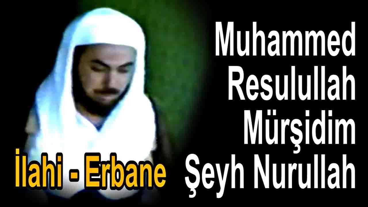 Muhammed Resulullah Mürşidim Şeyh Nurullah - İlahi