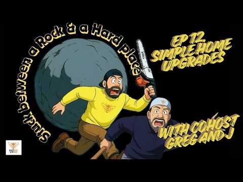 Simple Home Upgrades | Stuck between a Rock and a Hard Place with Cohost Greg and J 12