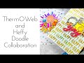 Thermoweb and heffy doodle collaboration