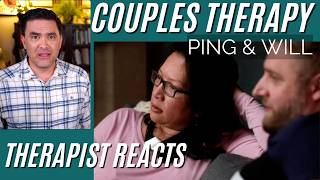 Couples Therapy - Ping & Will #17 - That's Obnoxious - Therapist Reacts