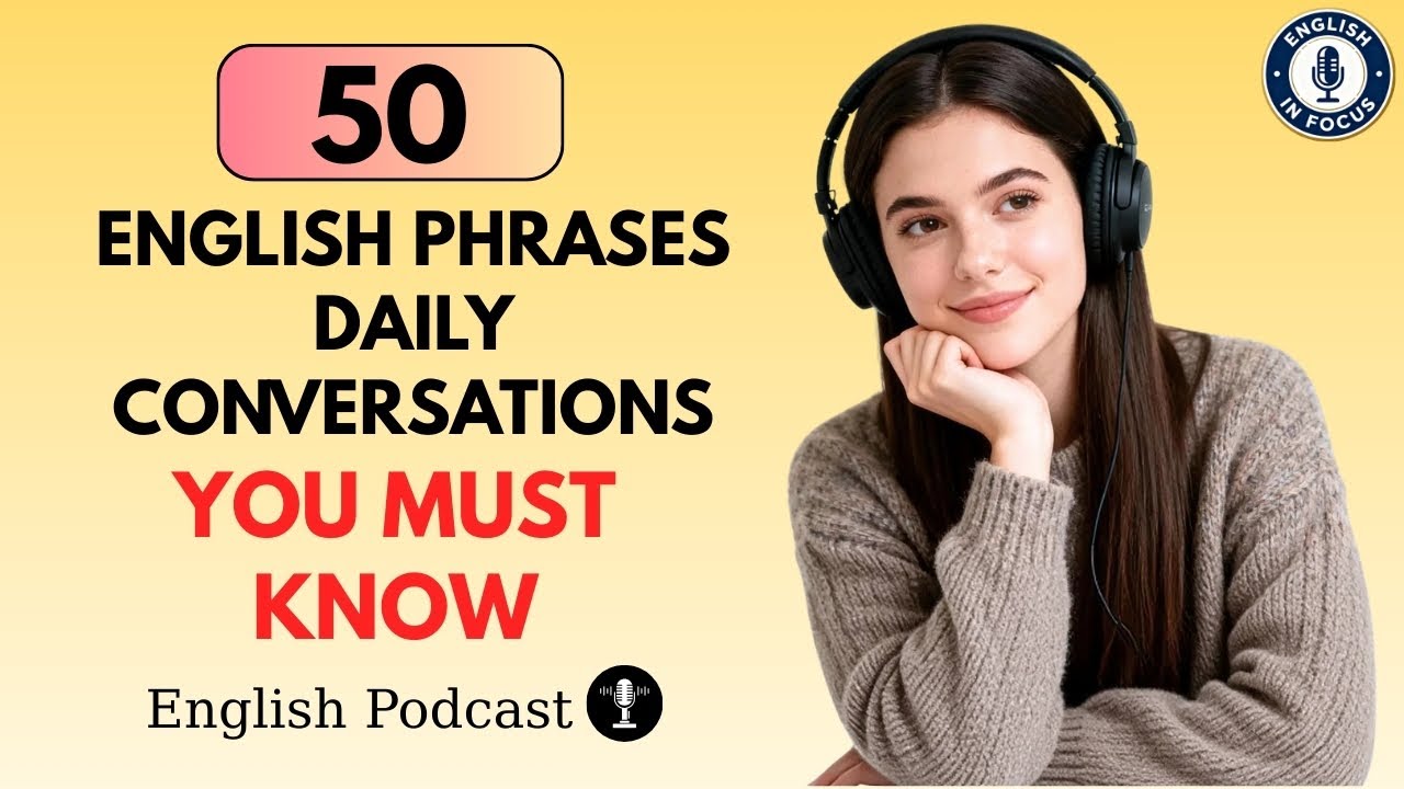 50 Everyday English Phrases You Must Know for Daily Conversations | English Speaking Practice