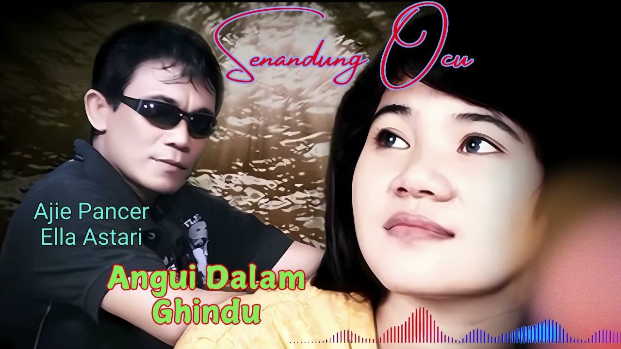 SENANDUNG OCU AJIE PANCER feat ELLA ASTARI // ANGUI DALAM GHINDU