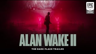 Alan Wake 2 | The Dark Place Trailer