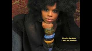 Keisha Jackson - He's so jealous