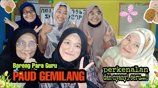 Perkenalan Para Guru PAUD GEMILANG, nyanyi bareng ( Anak Paud Is Very Good & Semua Ciptaan Tuhan )