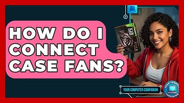 How Do I Connect Case Fans? - Your Computer Companion