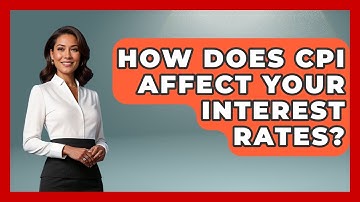 How Does CPI Affect Your Interest Rates? - Inflation Insight Channel