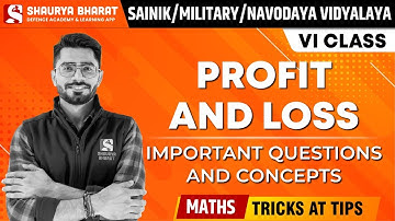 Profit and Loss  | Maths Class for SAINIK/MILITARY/NAVODAYA - Class 6th | By Sanjay Sir