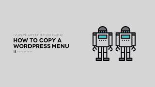 How to duplicate / copy a WordPress menu