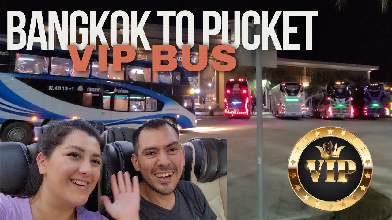 VIP First Class Bus Bangkok to Phuket - El Bus Mas Comodo de Tailandia ...