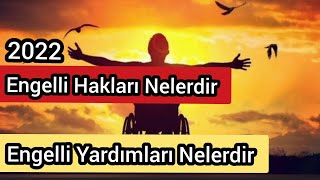 2022 Engelli Hakları Nelerdir? Engelli Yardımları Nelerdir