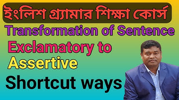Transformation of Sentence // Exclamatory to Assertive shortcut rules