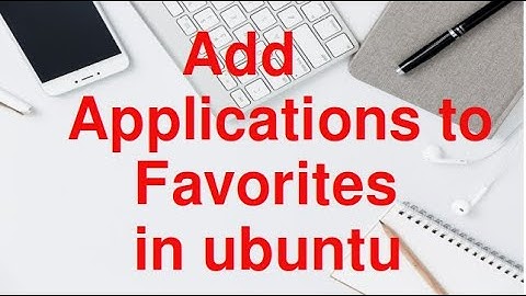 Add/Remove Applications to favorites in Linux.