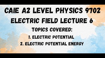 Electric Field Lecture 6 | CAIE A2 Level Physics 9702