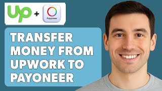 How To Transfer Money From Upwork To Payoneer [2025 Guide]