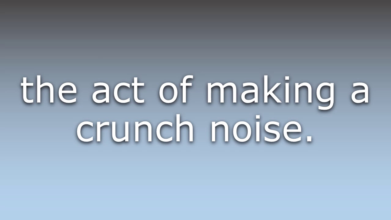 What does Crunching mean? YouTube