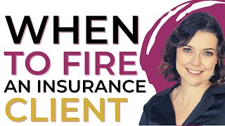 When To Fire An Insurance Client? | Running A Profitable Insurance Agency