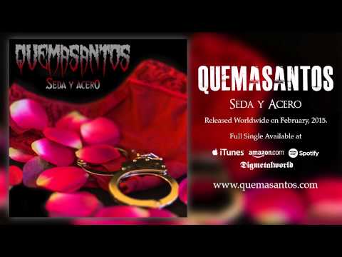 QUEMASANTOS – Seda y Acero (audio)