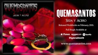QUEMASANTOS – Seda y Acero (audio)