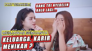 SISI NYEBELIN TRI SUAKA! BAHAS KELUARGA, KARIR & MENIKAH. EXCLUSIVE!  | PART 3