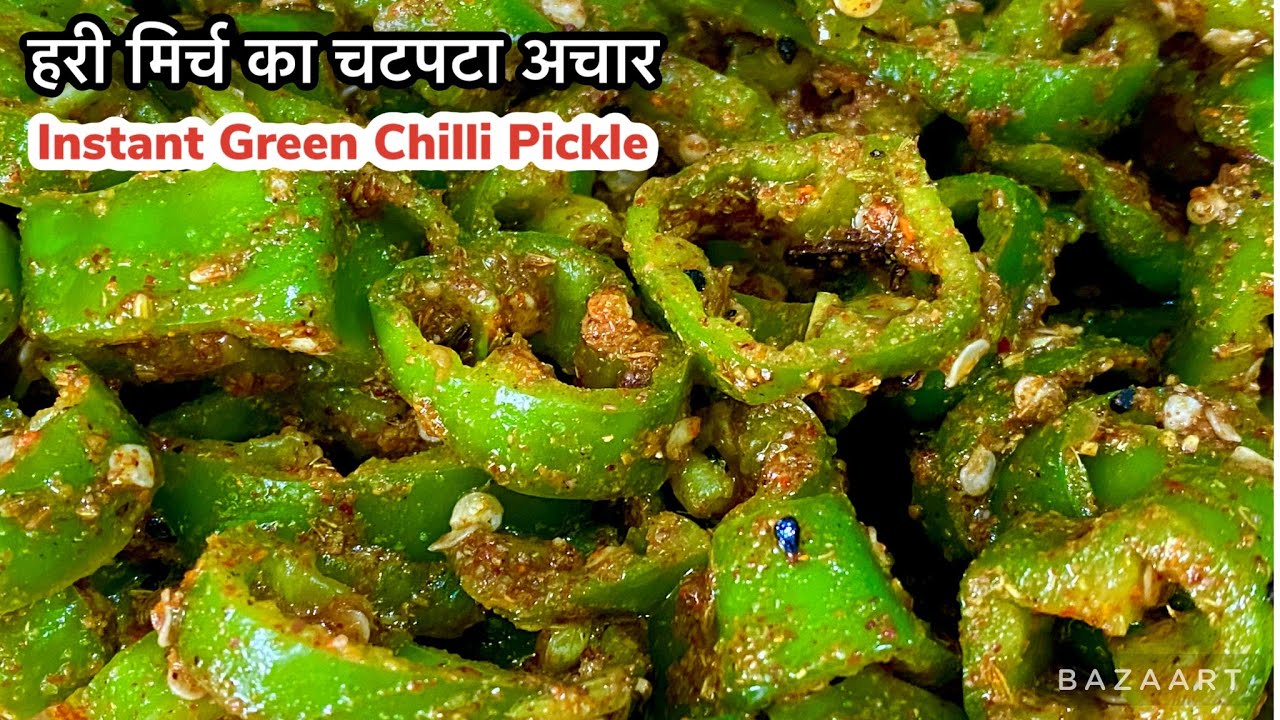 Hari Mirch Ka Achar Instant Green Chilli Pickle Moti Hari Mirch Ka Achar recipe in Hindi