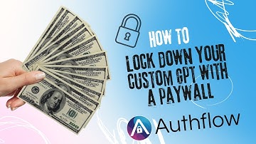 Intro to Authflow.ai: Lock Down Your Custom GPT with a Paywall Subscription | Early Access