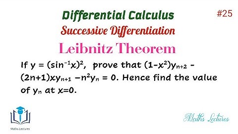 If y = (sin^-1 x)^2, prove that (1-x^2)yn+2 -(2n+1)xyn+1- n^2yn=0. Hence find the value of yn at x=0