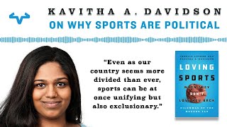 Kavitha Davidson on Why Sports are Political
