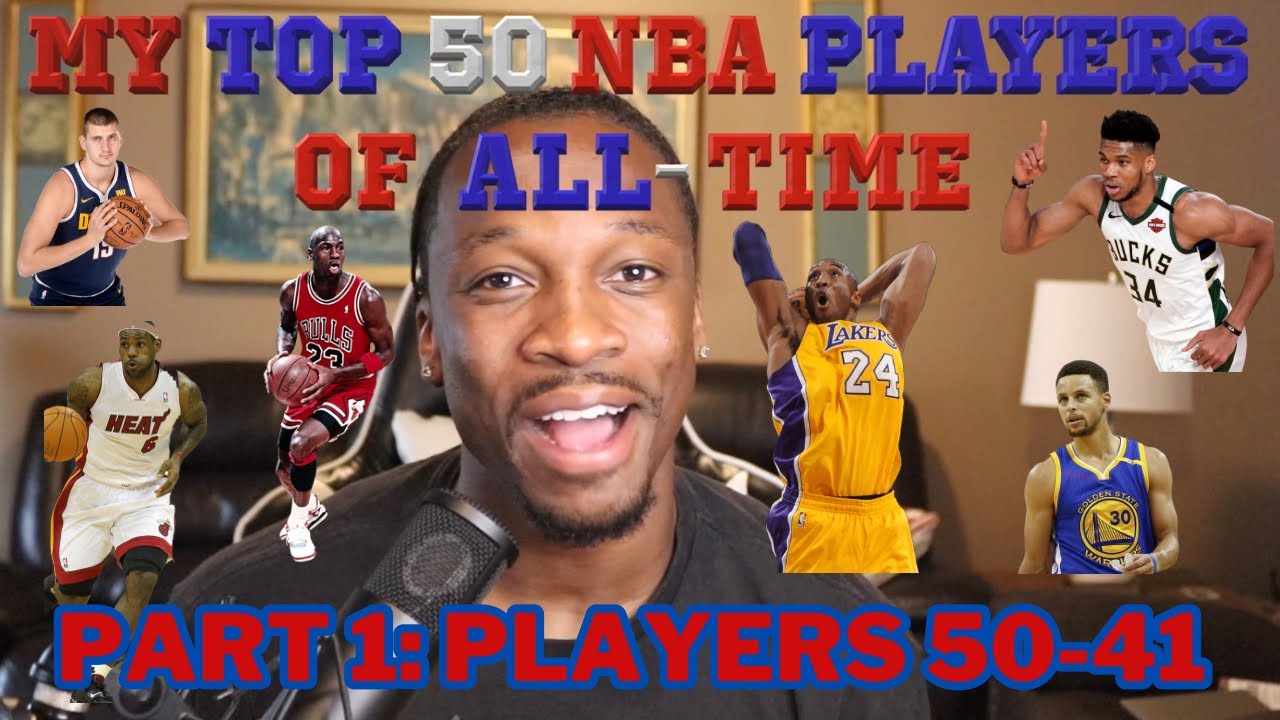 My Top 50 NBA Players Of All Time Part 1: Players 50 - 41 - YouTube