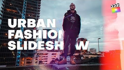 Urban Fashion Slideshow | Final Cut Pro & Apple Motion Template | Tutorial | Download
