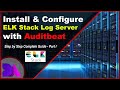 Elastic Stack (ELK) Log Server - Configure Step by Step
