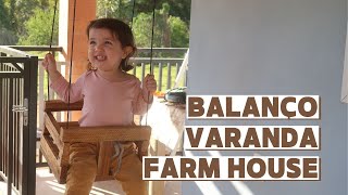 BALANÇO DE VARANDA - Children&#39;s Balcony Swing - Farm House