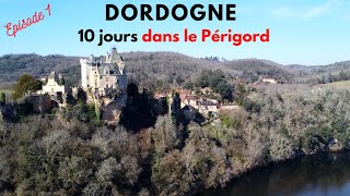 DORDOGNE #1 : 10 jours en Périgord Sarlat, Lascaux, Roque Gageac, châteaux des Milandes et de Beynac