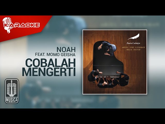 NOAH Feat. Momo GEISHA - Cobalah Mengerti (Official Karaoke Video) class=