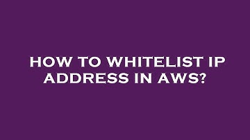 How to whitelist ip address in aws?